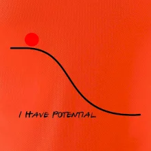 I have potential I have potential