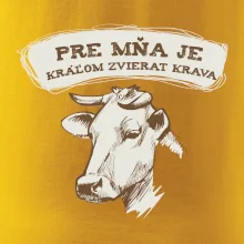 Pre mňa je kráľom zvierat krava
