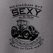 Neznášam byť sexy - Traktoristaka - Traktor