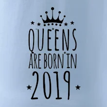 Queens are born in 2019