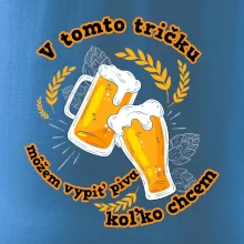 V tomto tričku môžem vypiť piva koľko chcem