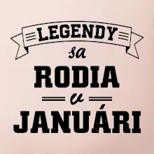 Legendy sa rodia v januári