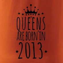 Queens are born in 2013