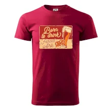 Born to drink beer Born to drink beer