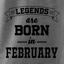 Legends are born in February Legends are born in February