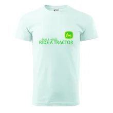 Save horse, ride tractor