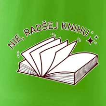 Nie, radšej knihu