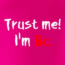 Trust me I´m  Bc. / Ver mi som Bc.