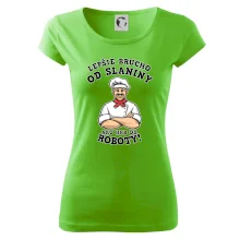 Lepšie brucho od slaniny ako hrb od roboty