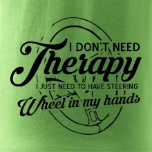 Okrúhly nápis -  I don't need therapy wheel in my hands