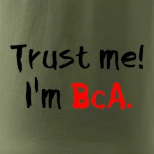 Trust me I´m  BcA. / Ver mi somm BcA.