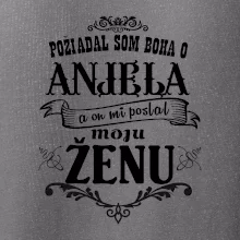 Požiadal som Boha o anjela a on mi poslal moju ženu