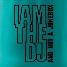 Iam the dj and not a jukebox na výšku Iam the dj and not a jukebox na výšku