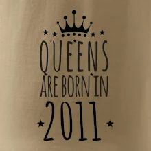 Queens are born in 2011