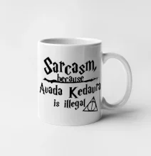 Harry - Sarcasm, because Avada Kedavra is illegal