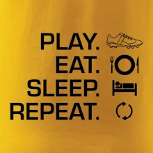 Play Eat Sleep Repeat fotbal Play Eat Sleep Repeat fotbal