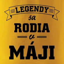 Legendy sa rodia v máji