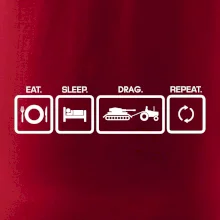 Eat sleep drag repeat Eat sleep drag repeat