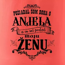 Požiadal som Boha o anjela a on mi poslal moju ženu