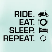 Ride Eat Sleep Repeat moto skúter Ride Eat Sleep Repeat moto skúter