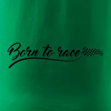 Born to race Born to race