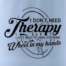 Okrúhly nápis -  I don't need therapy wheel in my hands Okrúhly nápis -  I don't need therapy wheel in my hands