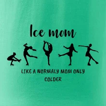 Ice mom - like a normaly mom only colder