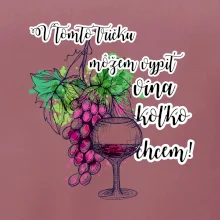 V tomto tričku môžem vypiť vína koľko chcem