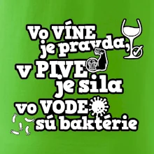 Vo víne je pravda, v pive je sila, vo vode sú baktérie