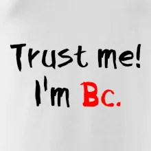 Trust me I´m  Bc. / Ver mi som Bc.