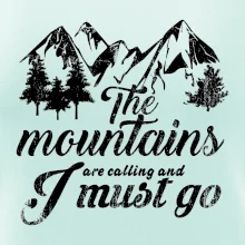 The mountains are calling and i must go