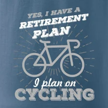 Sivý bicykel - Yes, I have a retirement plan, Aj plan on cycling