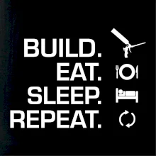 Build eat sleep repeat - montážna pena Build eat sleep repeat - montážna pena