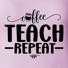 Coffee teach repeat