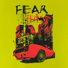 Fear this car