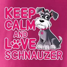 Keep calm and love Schnauzer