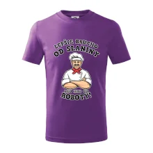 Lepšie brucho od slaniny ako hrb od roboty