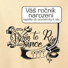 Born to ride - Vlastný ročník