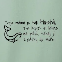 Tvoje mama je tak tlustá - moře