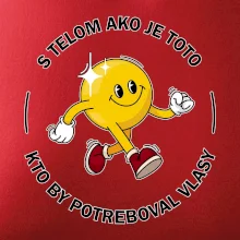 S telom ako je toto, kto by potreboval vlasy