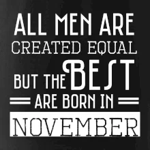 All men are created equal november