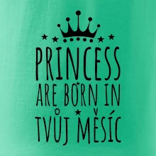 Princesses are born in (Vlastný nápis mesiac narodenia)