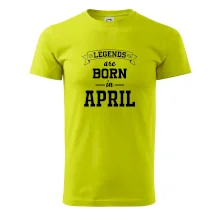 Legends are born in April Legends are born in April