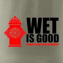 Wet is good Wet is good