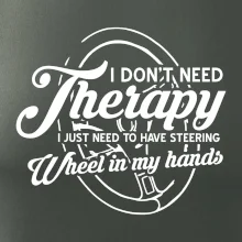 Okrúhly nápis -  I don't need therapy wheel in my hands