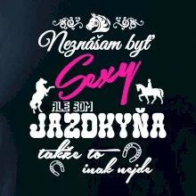 Neznášam byť sexy - Jazdkyňa Neznášam byť sexy - Jazdkyňa