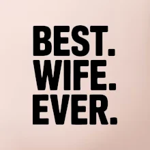Best wife ever