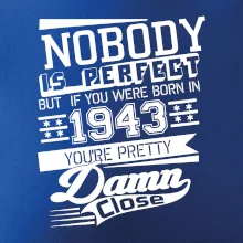 Nobody is perfect - 1943