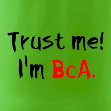 Trust me I´m  BcA. / Ver mi somm BcA.