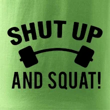 Shut up and squat